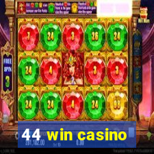 44 win casino